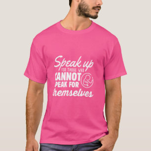 PRO Life talar för dem som inte kan tala för t Shirt