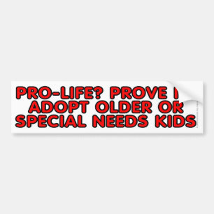 Pro-liv? Bevisa det! Adoptera äldre eller Bildekal
