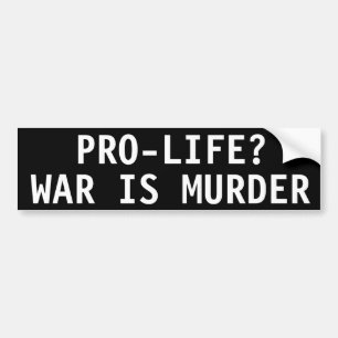 PRO-LIV? KRIG ÄR MURDER BILDEKAL