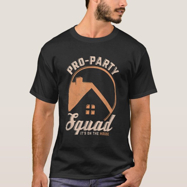 Pro Party Squad It's On The House  Housewarming Pa T Shirt (Framsida)