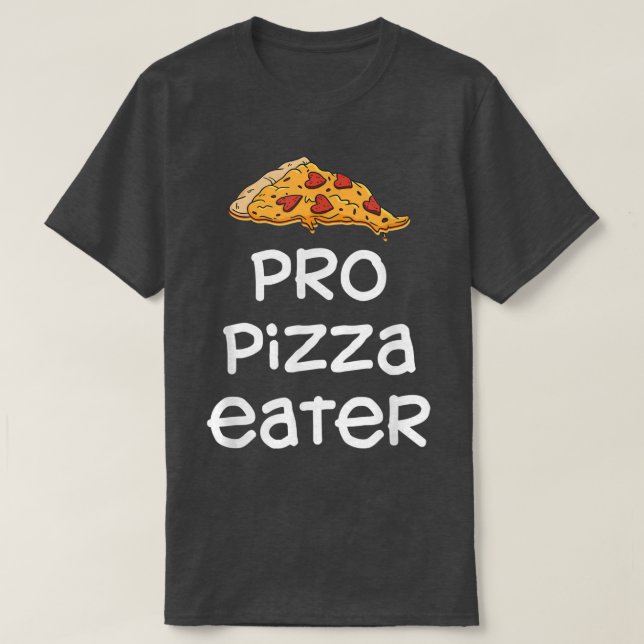 Pro Pizza Eater4789 T Shirt (Design framsida)