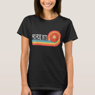 Pro Roe 1973 - Flower Rainbow Feminism Women's Rig T Shirt