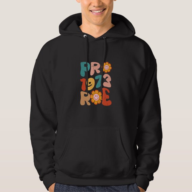 Pro Roe 1973 Groovy Reproductive Rights Pro Choice Hoodie (Framsida)