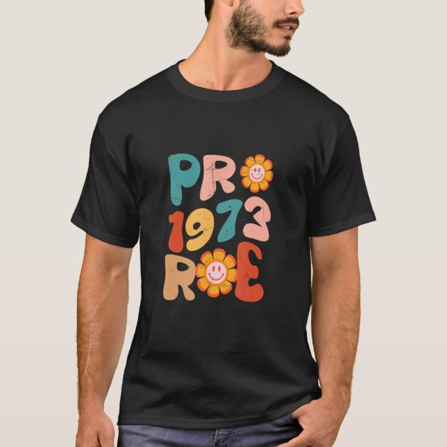Pro Roe 1973 Groovy Reproductive Rights Pro Choice T Shirt (Framsida)