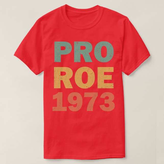 Pro Roe 1973 Kvinnors Höger T Shirt (Design framsida)