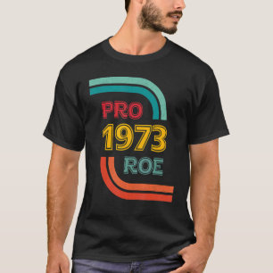 Pro Roe 1973 Pro Choice Kvinnors Höger Feminist Ab T Shirt