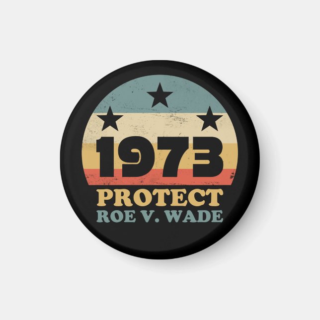 Pro Roe 1973 Protect Roe v Wade Magnet (Framsidan)