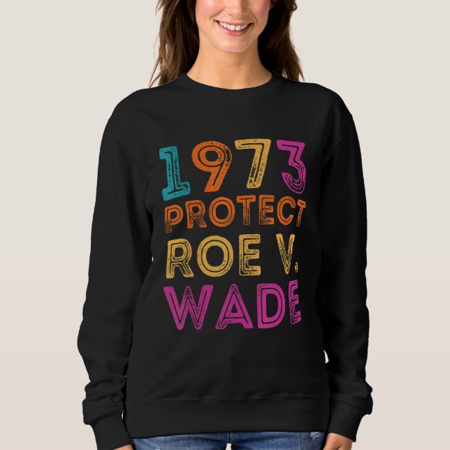 Pro Roe 1973 Protect Roe Vs Wade Pro Choice-Höger T Shirt (Framsida)