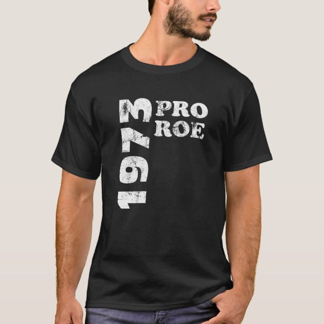 Pro Roe 1973 Roe Vs Wade Pro Choice Kvinnors Höger T Shirt (Framsida)