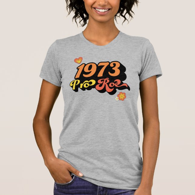 PRO ROE 1973 T SHIRT (Framsida)