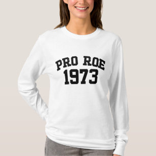 Pro Roe 1973 T Shirt