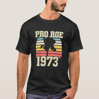 Pro Roe 1973  Witch Apparel T Shirt
