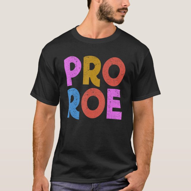 Pro Roe Feminism Abbortion Feminist Pro Choice T Shirt (Framsida)