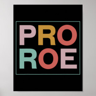 Pro Roe Pro Chock Feminist Poster