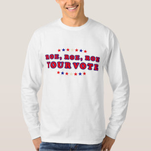 Pro Roe Pro Choice Women's Högers Roe Roe Roe Roe T Shirt