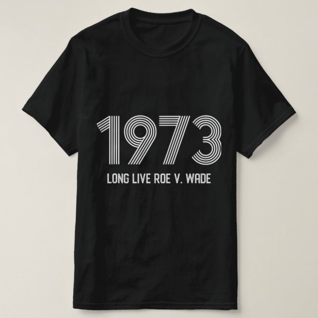 Pro Roe Pro-protektionistiskt förbud mot abort T Shirt (Design framsida)