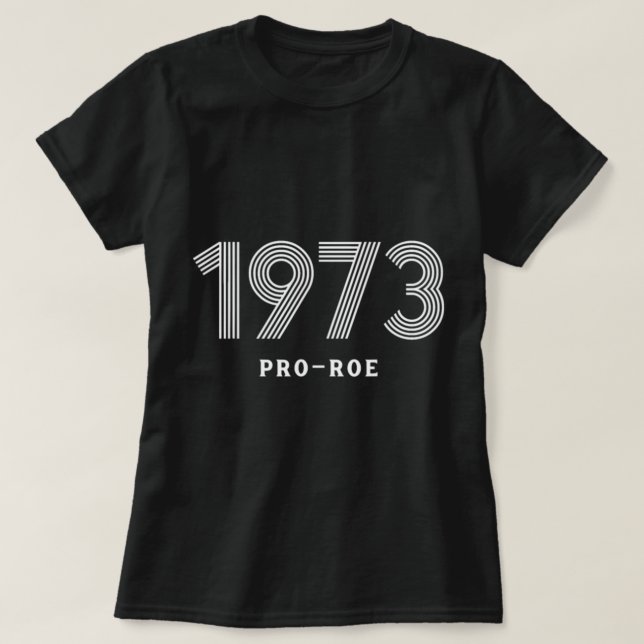 Pro Roe Pro-protektionslagar för abort T Shirt (Design framsida)