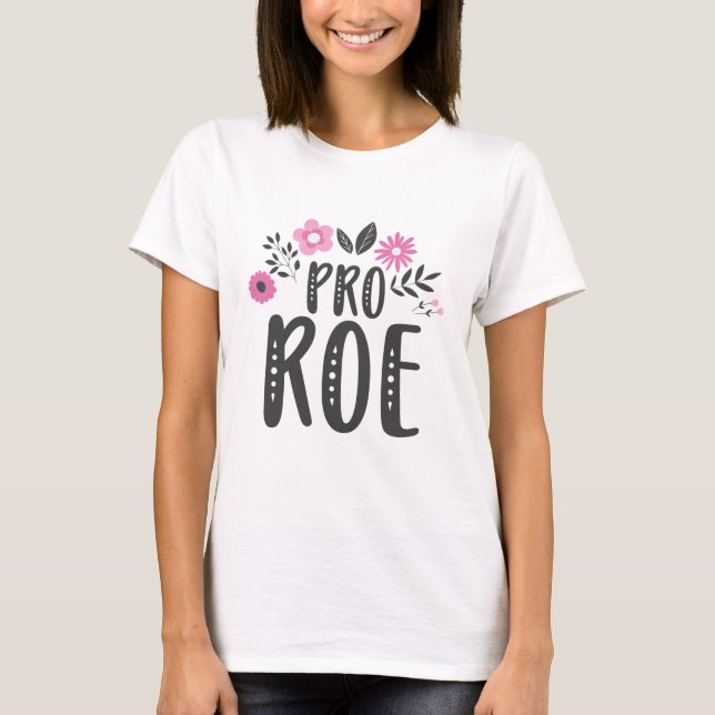 Pro Roe T Shirt (Framsida)