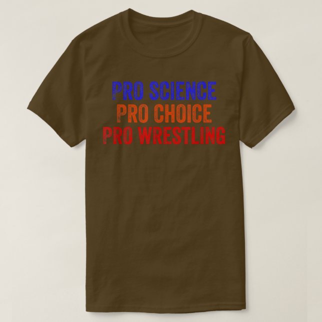 Pro Science Pro Choice Pro Wrestling 1696 T Shirt (Design framsida)
