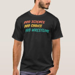 PRO SCIENCE PRO CHOICE PRO WRESTLING Classic T-Shi T Shirt<br><div class="desc">PRO SCIENCE PRO VALO PRO WRESTLING Classic T-Shirt</div>
