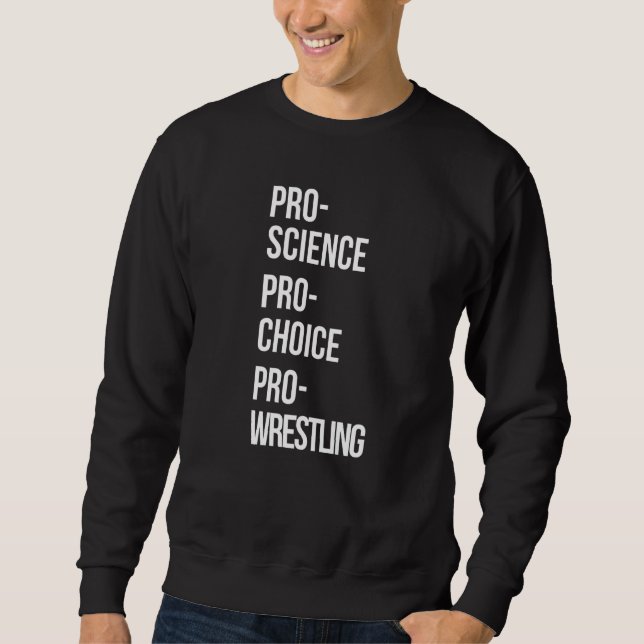 Pro Science Pro Choice Pro Wrestling Lång Ärmad Tröja (Framsida)