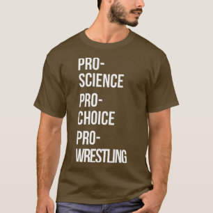 Pro Science Pro Choice Pro Wrestling Premium T Shirt