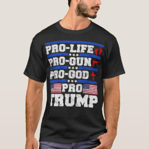 Pro trumf för Pro för liv Pro gud för vapen Pro T Shirt