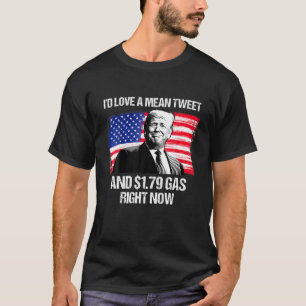 Pro Trump American Elak Tweet and 1,79 Gas Ri T Shirt