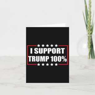 Pro Trump Patriotic I Support Trump 100 % Kort