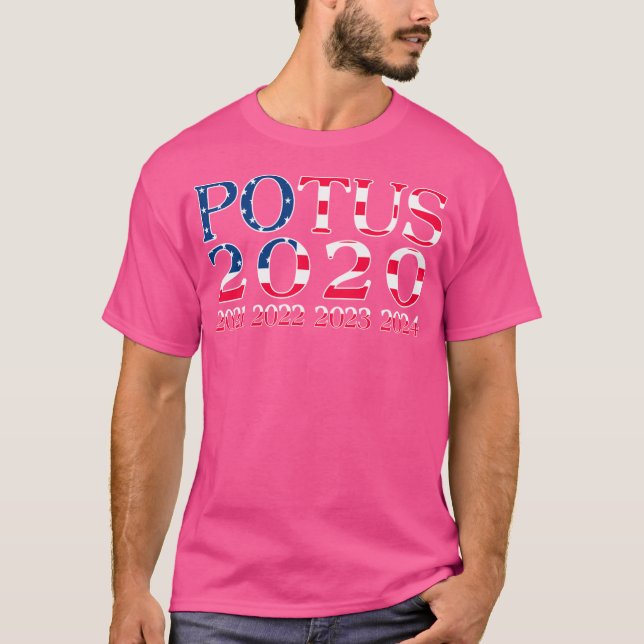 Pro Trump Potus 2020 2021 202 2023 2024 T Shirt (Framsida)