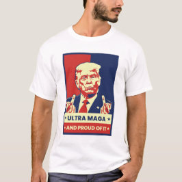 Pro Trump Ultra MAGA Republican Funny Parody T Shirt
