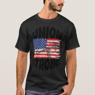 Pro Union Worker Day Union Protest Union Str T Shirt