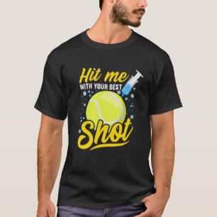 Pro Vaccination - Slå mig med din bästa Shot I 1 T Shirt