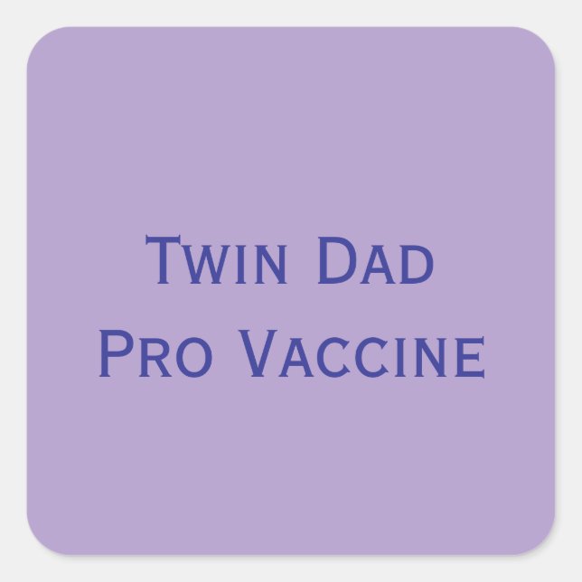 Pro Vaccine Twin Pappa Fyrkantigt Klistermärke (Framsida)