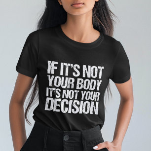 Pro-val Inte din kropp Inte ditt beslut Kvinnor T Shirt