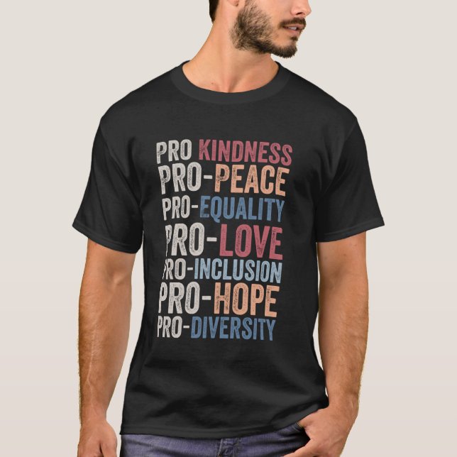 Pro Vänlighet Pro Fred Jämlikhet Kärlek Mångfald M T Shirt (Framsida)