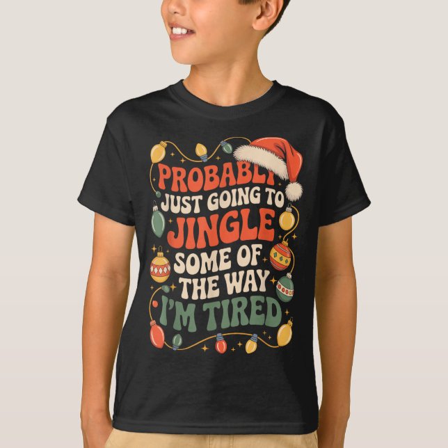 Probably Just Going To Jingle Some Of The Way Men  T Shirt (Framsida)