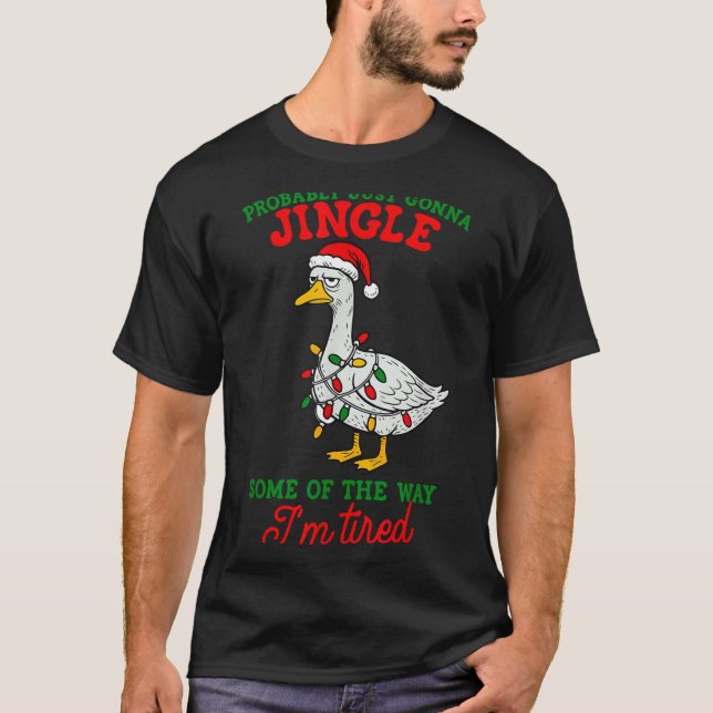 Probably Just Gonna Jingle I’m Tired Lazy Christma T Shirt (Framsida)