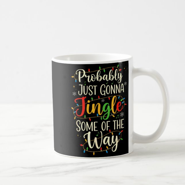 Probably Just Gonna Jingle Some Christmas Way  Kaffemugg (Höger)