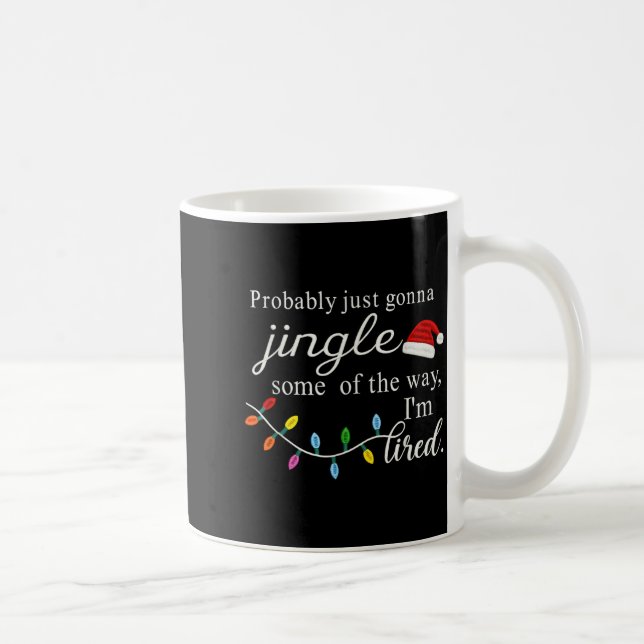 Probably Just Gonna Jingle Some Of The Way For Men Kaffemugg (Höger)