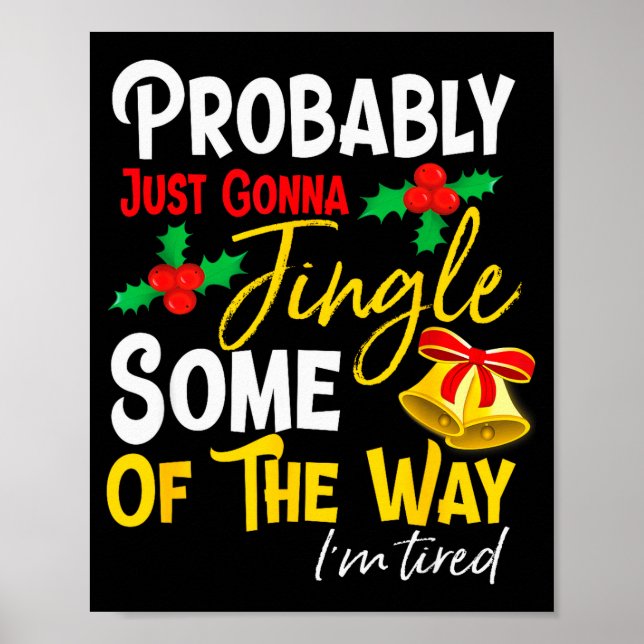 Probably Just Gonna Jingle Some Of The Way _ Funny Poster (Framsidan)