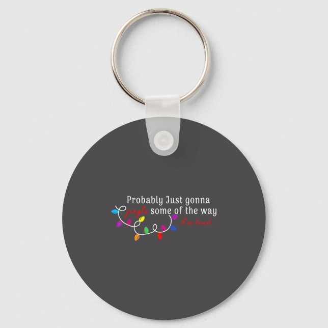 Probably Just Gonna Jingle Some Of The Way I'm Tir Nyckelring (Framsida)