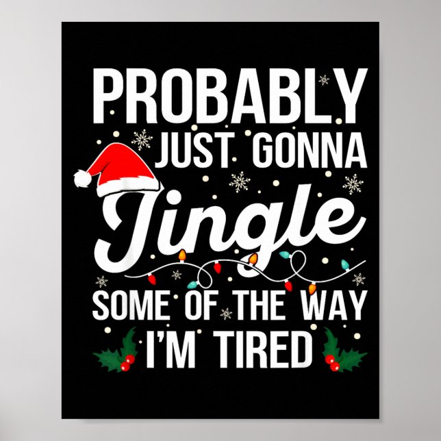 Probably Just Gonna Jingle Some Of The Way I'm Tir Poster (Framsidan)