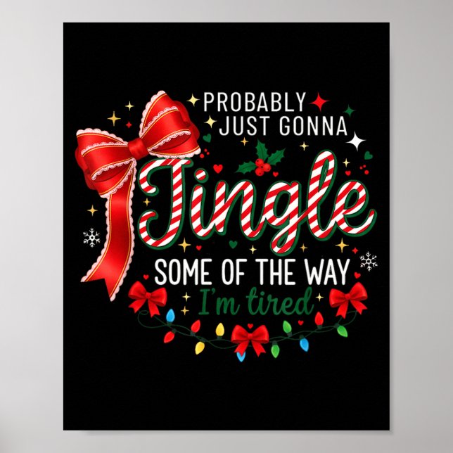 Probably Just Gonna Jingle Some Of The Way I'm Tir Poster (Framsidan)