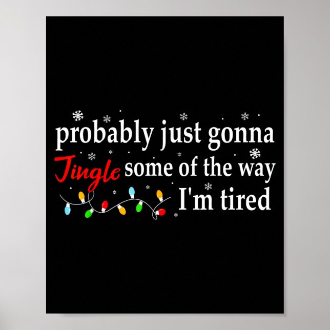Probably Just Gonna Jingle Some Of The Way I'm Tir Poster (Framsidan)