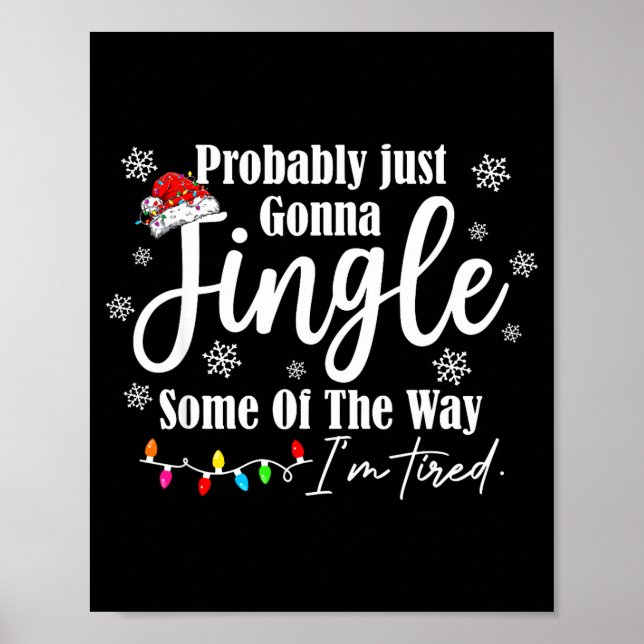 Probably Just Gonna Jingle Some Of The Way I'm Tir Poster (Framsidan)