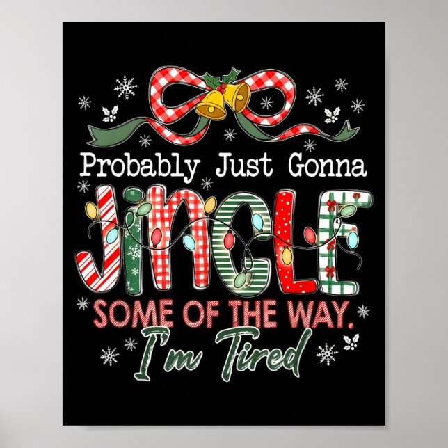 Probably Just Gonna Jingle Some Of The Way I'm Tir Poster (Framsidan)