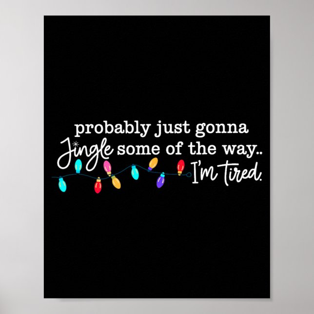 Probably Just Gonna Jingle Some Of The Way I'm Tir Poster (Framsidan)