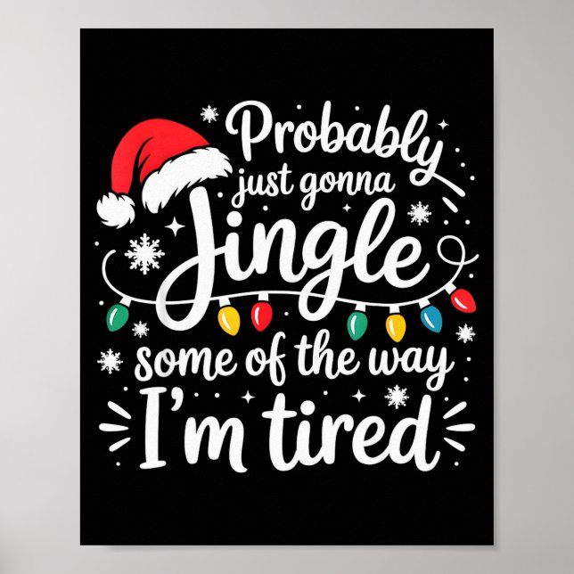 Probably Just Gonna Jingle Some Of The Way I'm Tir Poster (Framsidan)