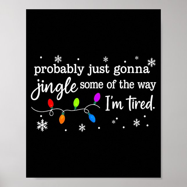 Probably Just Gonna Jingle Some Of The Way I'm Tir Poster (Framsidan)
